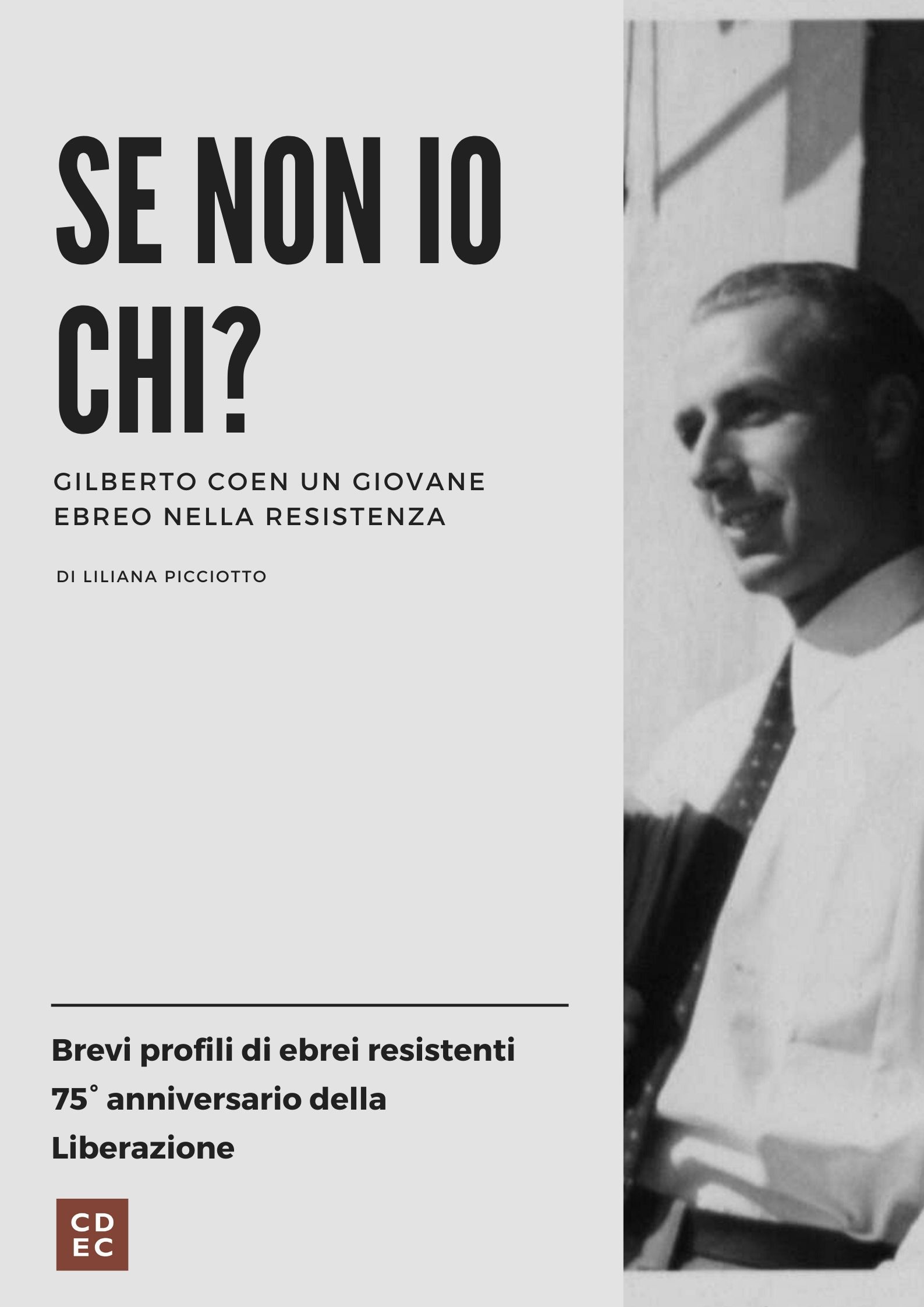 Se non io chi?  Gilberto Coen un giovane ebreo nella Resistenza