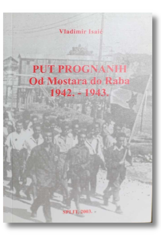 Put prognanih. Od Mostara do Raba 1942-1943