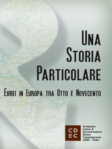 Una storia particolare. Ebrei in Europa tra Otto e Novecento