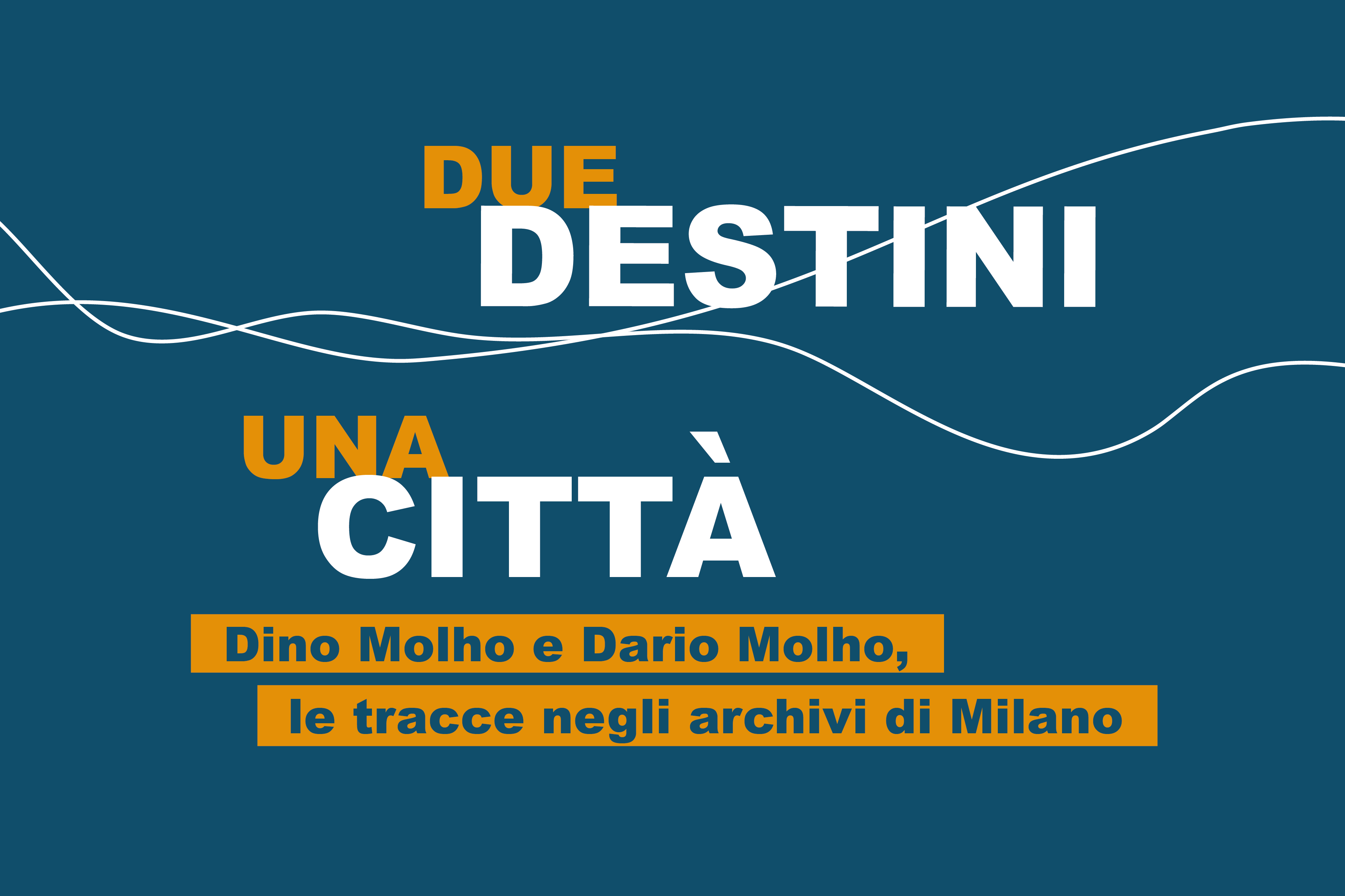 Due destini, una città. Dino Molho e Dario Molho, le tracce negli archivi di Milano – Mostra documentaria